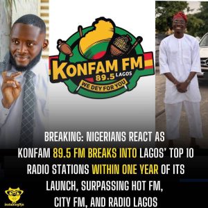 Nigerians React as Konfam FM Joins Lagos’ Top 10 Radio Stations Just One Year After Launch
